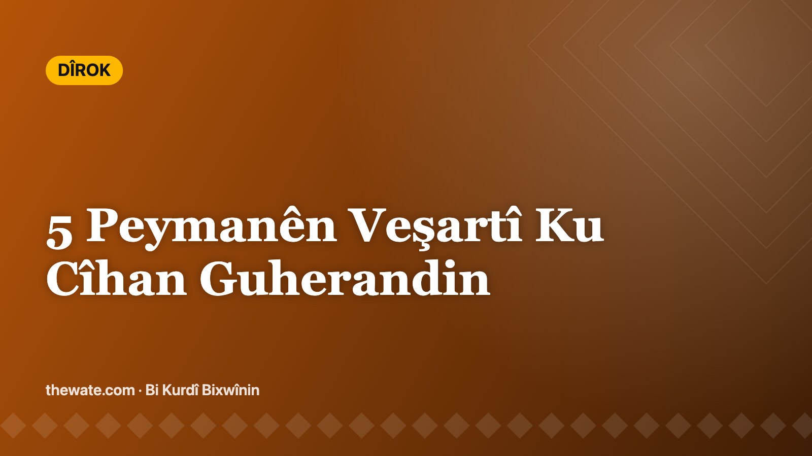 5 Peymanên Veşartî Ku Cîhan Guherandin