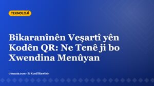 Bikaranînên Veşartî yên Kodên QR: Ne Tenê ji bo Xwendina Menûyan
